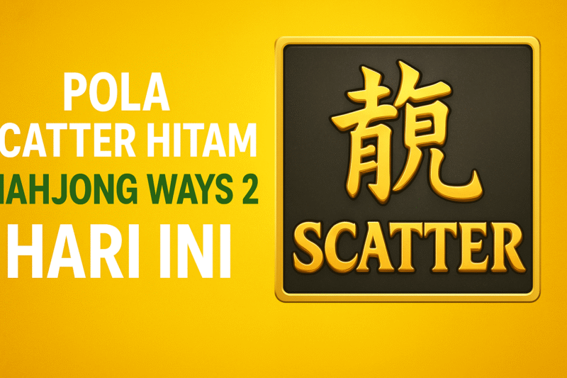 Pola Scatter Hitam Mahjong Ways 2 Hari Ini di Kubatoto (Update 2025)
