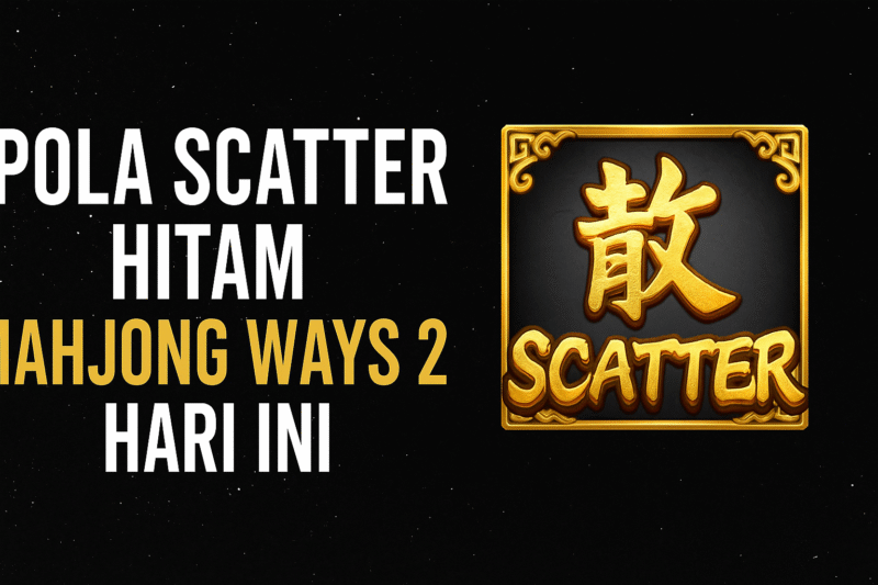 Pola Scatter Hitam Mahjong Ways 2 Hari Ini (2025) | Gacor Maksimal di KubaToto